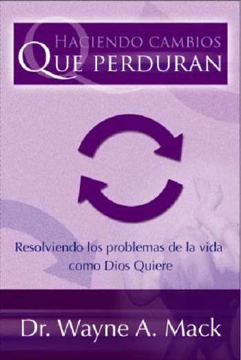 Portada de Haciendo cambios que perduran: Resolviendo los problemas de la vida como Dios quiere