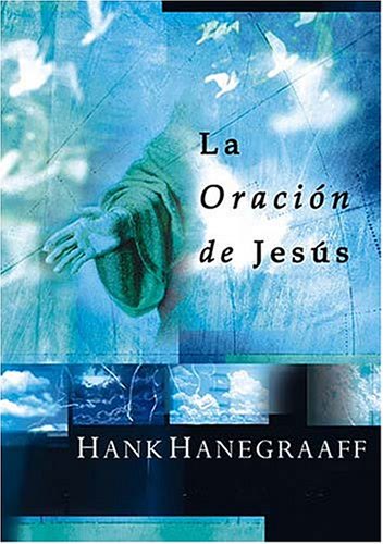 Portada de La oración de Jesús: Secretos de una verdadera intimidad con Dios