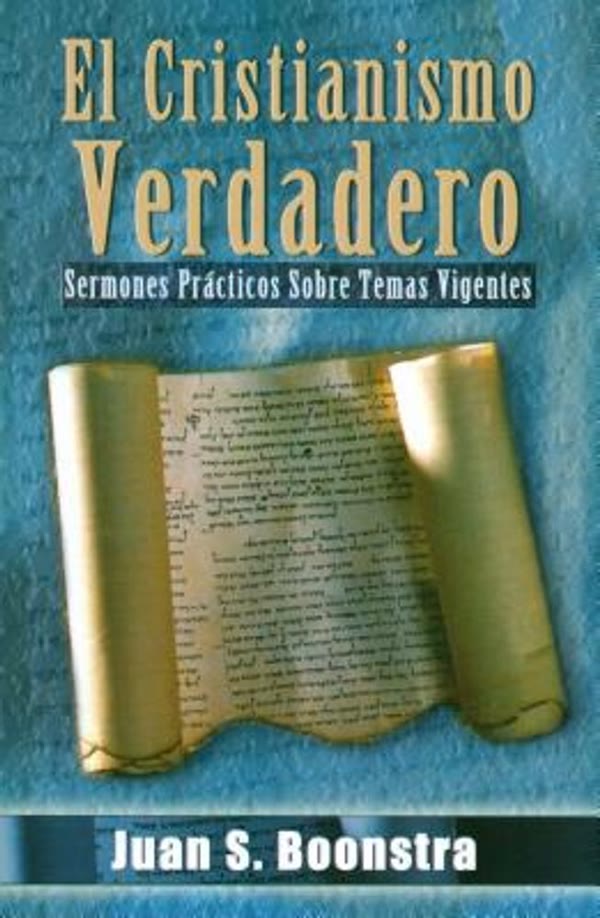 Portada de El cristianismo verdadero: sermones prácticos sobre temas vigentes