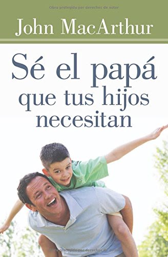 Portada de Sé el papá que tus hijos necesitan