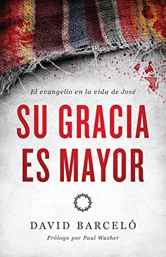 Portada de El evangelio en la vida de José: su gracia es mayor