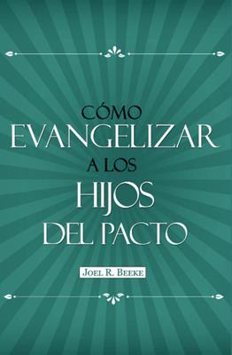 Portada de Cómo evangelizar a los hijos del pacto